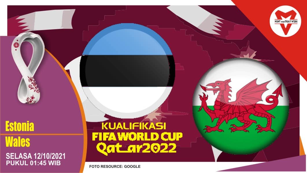 Prediksi Estonia vs Wales - Kualifikasi Piala Dunia 12 Oktober 2021