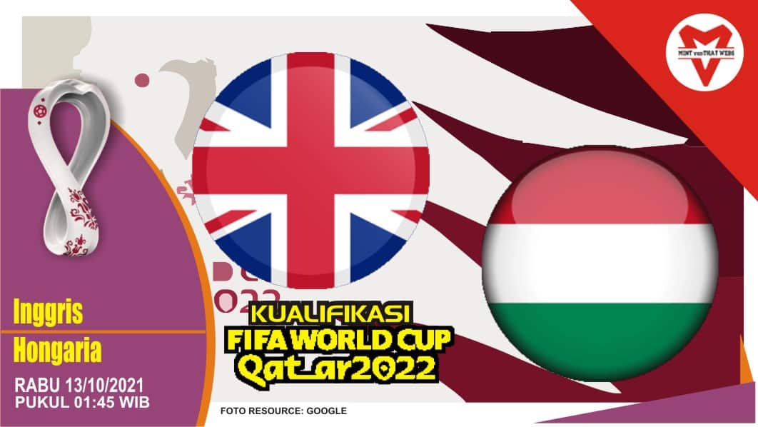 Prediksi Inggris vs Hongaria - Kualifikasi Piala Dunia 13 Oktober 2021