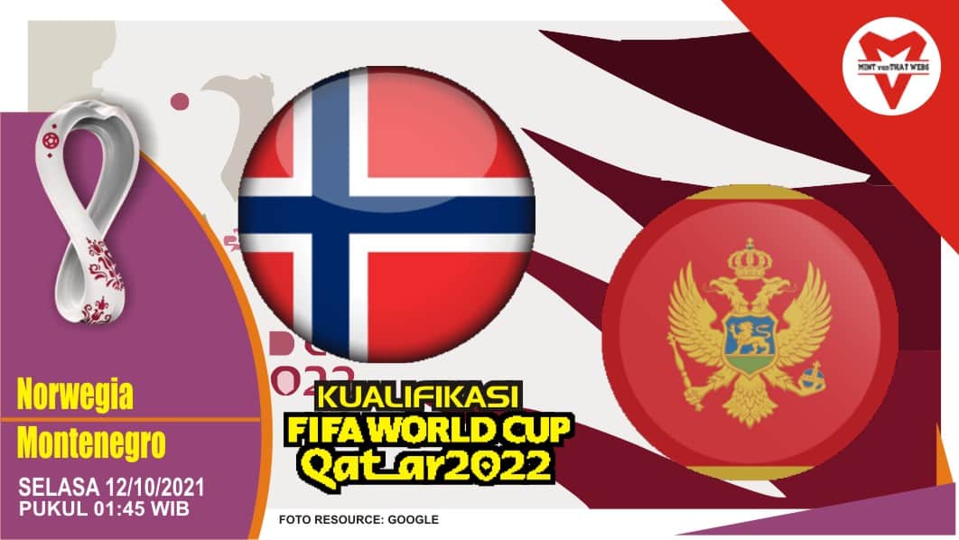 Prediksi Norwegia vs Montenegro - Kualifikasi Piala Dunia 12 Oktober 2021